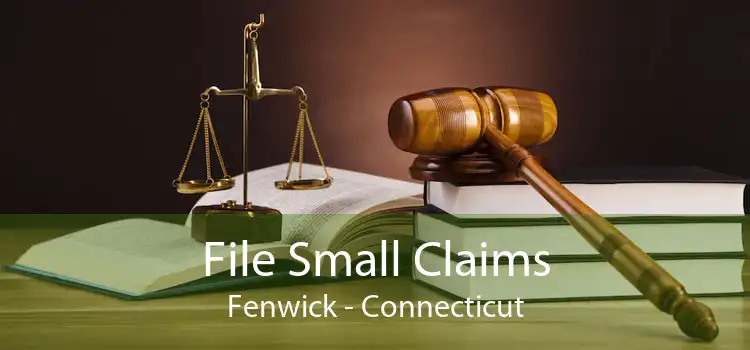 File Small Claims Fenwick - Connecticut