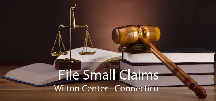 File Small Claims Wilton Center - Connecticut