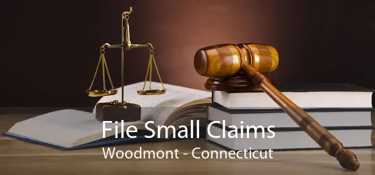 File Small Claims Woodmont - Connecticut