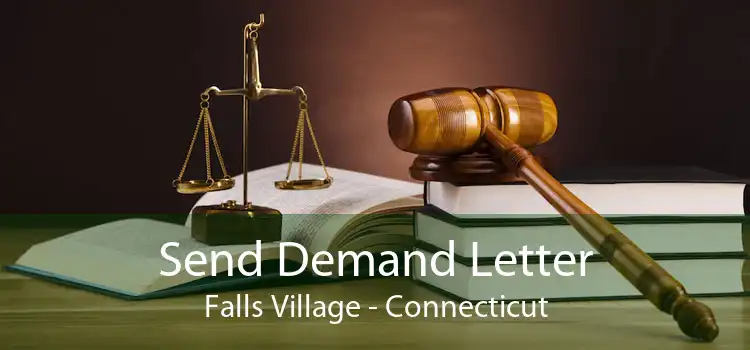 Send Demand Letter Falls Village - Connecticut