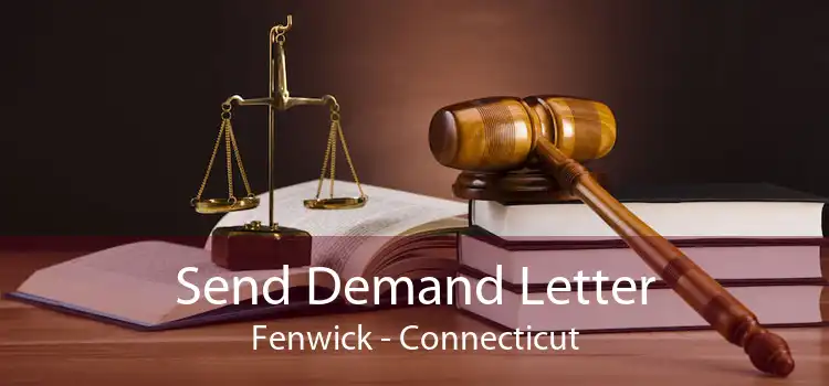 Send Demand Letter Fenwick - Connecticut