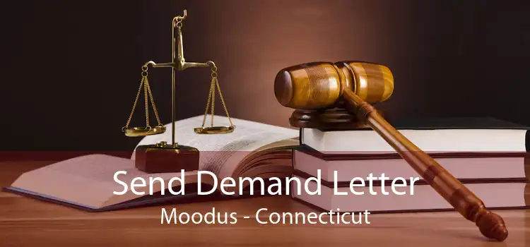 Send Demand Letter Moodus - Connecticut