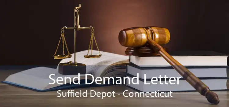 Send Demand Letter Suffield Depot - Connecticut