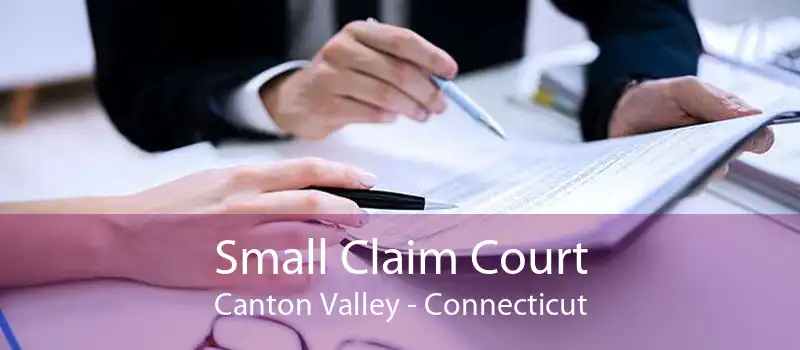 Small Claim Court Canton Valley - Connecticut