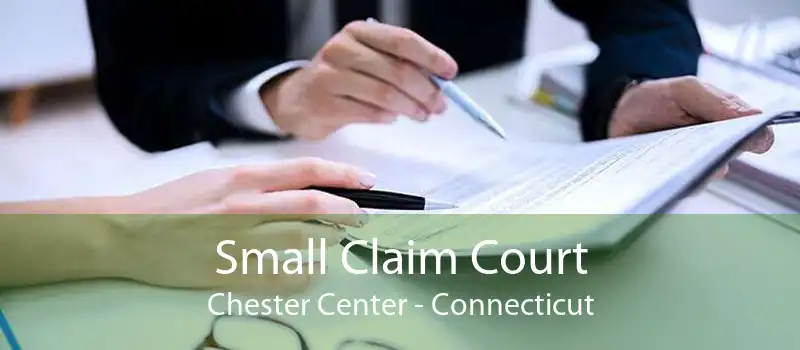 Small Claim Court Chester Center - Connecticut